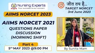 NURSING EXPERTS | AIIMS NORCET 2021 QUESTION PAPER DISSCUSSION (MORNING SHIFT)