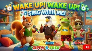 Zippy and Fred - Wake Up Wake Up - Sing With Me
