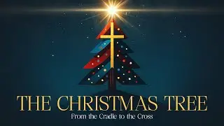 The Christmas Tree | Week 1 | Genesis 2:8&ndash;9; 3:22&ndash;24; Isaiah 11:1&ndash;2 | Dr  Timothy Brown