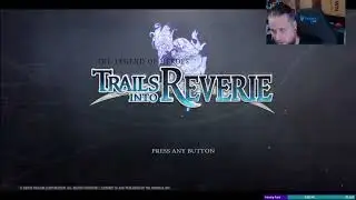 The Legend of Heroes: Trails Into Reverie Playthrough Part 1