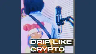 DRIP LIKE CRYPTO