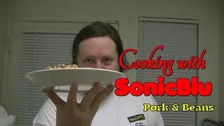 Cooking with SonicBlu - Pork & Beans
