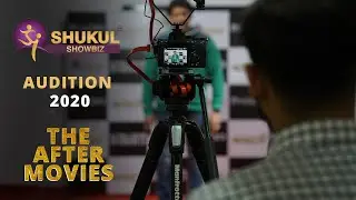 Shukul Showbiz Entertainment Industry | Auditions 2020 | The After Movies