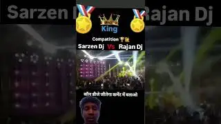 dj Sarzan VS Rajan dj competition #dj #djsarzensetupsong #djsound #unfrezzmyaccount #djsoftware #djs