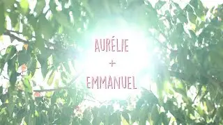 AUR&Eacute;LIE & EMMANUEL | MARIAGE | ARKO Productions
