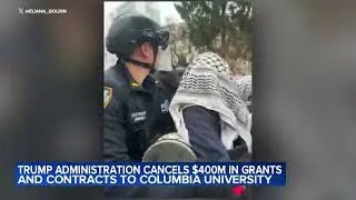 Trump admin. cancels $400M worth of grants, contracts to Columbia