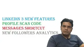 LinkedIn Updates in Telugu - Profile Scan Code, Messages & New Follower Analytics - Tech Playlist