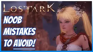 Noob mistakes to avoid in lost ark!