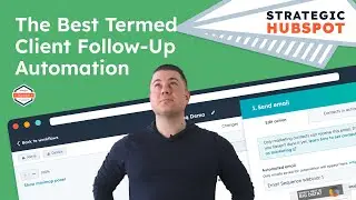 Build an Ideal Termed Client Follow-Up System | Strategic HubSpot Tutorial