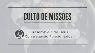 Culto de Missões | ADPB Funcionários II | 14/12/2025