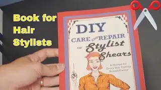 Do It Yourself Care and Repair of Stylist Shears