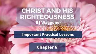 CHRISTAN AUDIOBOOK  Important Practicl Lessons CH 6 - Christ and His Righteousness 🎧📚📕
