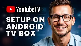 Как установить YouTube TV на Android TV Box | Пошаговое руководство