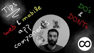 Tips on coding and designing web and mobile apps and its components