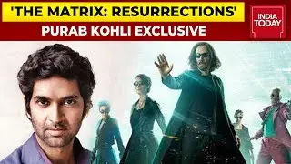 'The Matrix: Resurrections' Star Purab Kohli On Choosing Blue Pill & 'The Matrix' Obsession