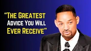The Greatest Advice You Will Ever Receive - Will Smith