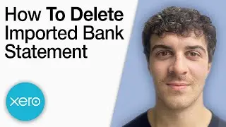 Xero- How to Delete an Imported Bank Statement [2025 Full Guide]