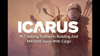 Icarus (pt.7 Getting Further In Building And Massive Hauls With Cargo