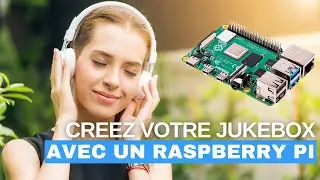🎙 Créez votre JUKEBOX 🎶 connecté avec un RASPBERRY PI ! Votre lecteur musical 🎶 à la maison !