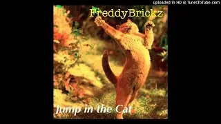 Freddy Brickz~Jump In The Cat (Prod.TreeTime)