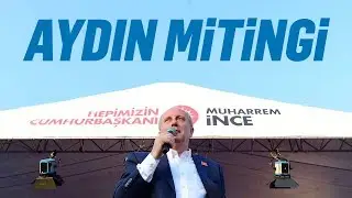 5 Haziran 2018 | Aydın Mitingi | Muharrem İnce - T.C. Cumhurbaşkanı Adayı