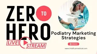 From Zero to Hero: Podiatry Marketing Strategies That Work! 🎯💼