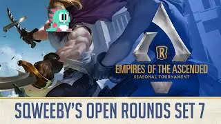 Seasonal Tournament Sqweeby's Open Rounds #7 [Empires of the Ascended] | Legends of Runeterra