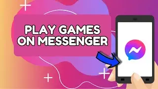 Как играть в игры в Messenger 2025?