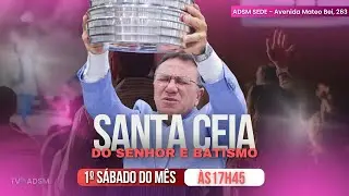 Culto de Santa Ceia do Senhor do m&ecirc;s de Janeiro | ADSM | 03/01/2026