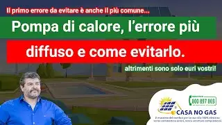 Pompa di calore, l'errore pi&ugrave; diffuso e come evitarlo.