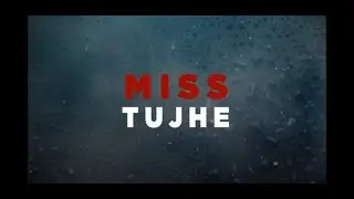 Miss Tujhe || Lyrical Video Edit By Roasty Loops&hearts;️