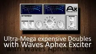 Ultra-Mega expensive Vocal Double with Waves Aphex Aural Exciter