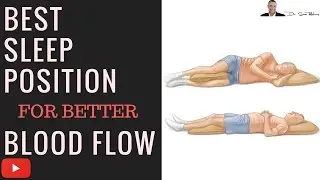 &hearts; What&rsquo;s The Best Sleep Position For Better Blood Flow and Circulation - by Dr Sam Robbins