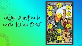 💰 Qu&eacute; significa la carta 10 de Oros #arcanosmenores #tarot