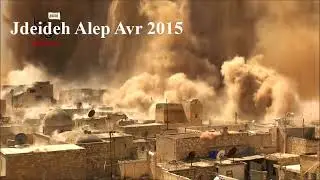 SYRIAN CIVIL WAR &mdash; Jdeideh Jdayde Aleppo Avril 2015