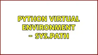 Python Virtual Environment - sys.path