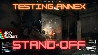 Arc Raiders Testing Annex Stand Off