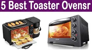 Top 5 Best Toaster Ovens In 2020 Multifunction Breakfast Machine