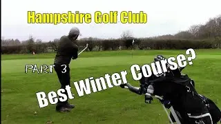 The Hampshire Golf Club, Course Vlog, Part 3