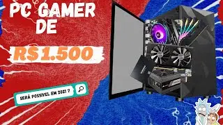 COMO MONTAR UM PC GAMER BARATO COM R$ 1500,00 REAIS - 2020 / 2021