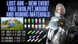 Lost Ark ~New Event! Free Skin,Pet,Mount and HONING MATERIALS!!!!~