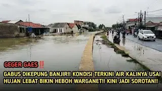 Geger‼️Gabus Dikepung Banjir❗Kondisi Air Kalinya Usai Hujan Lebat Bikin Heboh, Kini Jadi Sorotan.