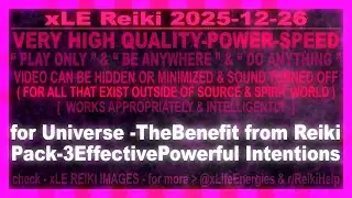 xLE Reiki | for Universe - The Benefit from Reiki Pack - 3 Effective Powerful Intentions