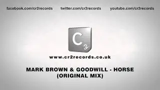 Mark Brown & Goodwill - Horse (Original Mix)