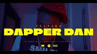 4ELNIKO - Dapper Dan - Shot By: DubbleBack Cinematic