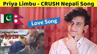 Pakistani Reaction Priya Limbu - CRUSH feat.Alek&rsquo; Official MV