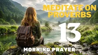 Children and family – applying Proverbs 13 to the home and relationships.