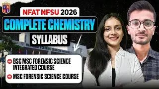 Complete Chemistry syllabus NFAT NFSU 2026 | Detailed topics | Priyanshi Jain | Forensic Science