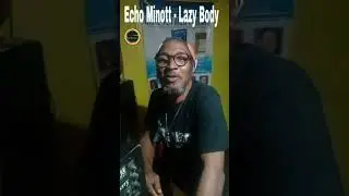 Echo Minott Representing Precious Gems 🔵 Echo Minott - No Lazy Body @EchoMinott