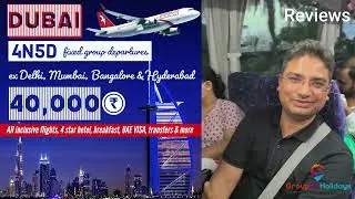 Customer's voice about Dubai Fixed Departures by GroupOnHolidays ex Delhi, Mumbai, Bangalore, Hyde..